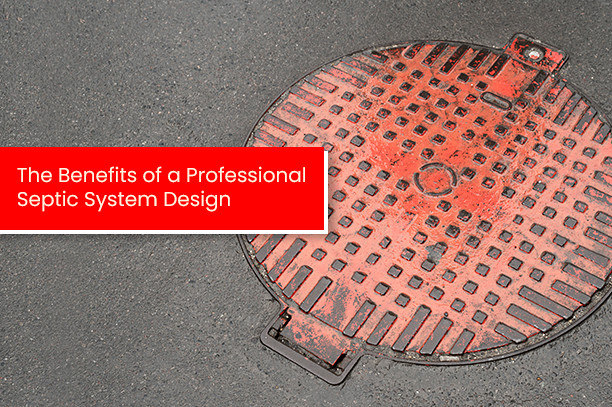 the-benefits-of-a-professional-septic-system-design