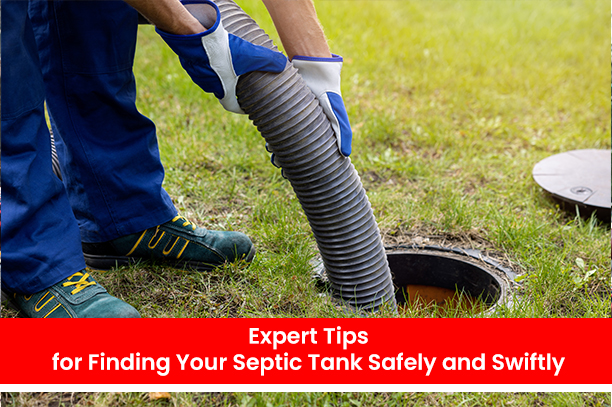 Expert Tips for Finding Your Septic Tank Safely and Swiftly